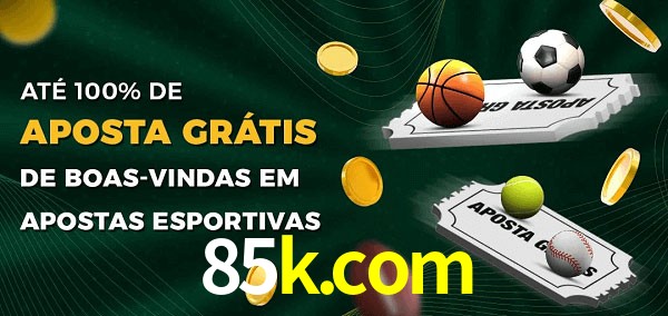 85k.com Ate 100% de Aposta Gratis